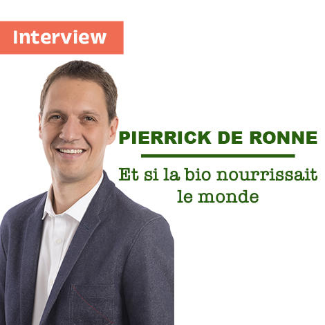Interview de Pierrick De Ronne : et si la bio nourrissait le monde